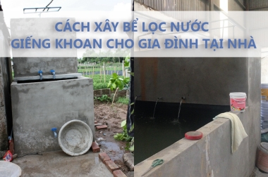 Bể lọc nước giếng khoan cho gia đình