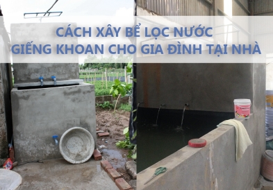 Bể lọc nước giếng khoan cho gia đình